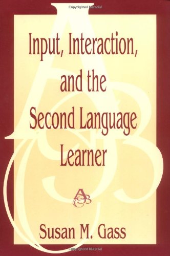 Input, Interaction, and the Second Language Learner (Second Language Acquisition Research Series)