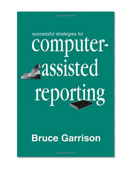 Successful Strategies for Computer-assisted Reporting (Routledge Communication Series)
