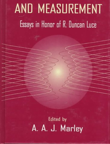 Choice, Decision, and Measurement: Essays in Honor of R. Duncan Luce