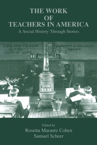 The Work of Teachers in America: A Social History Through Stories