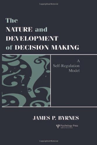 The Nature and Development of Decision-making: A Self-regulation Model