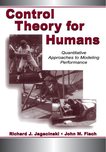 Control Theory for Humans: Quantitative Approaches To Modeling Performance