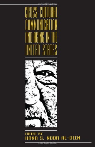 Cross-cultural Communication and Aging in the United States (Routledge Communication Series)