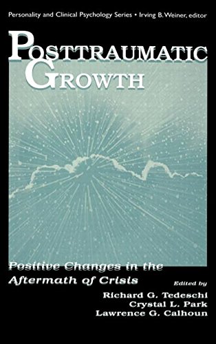 Posttraumatic Growth: Positive Changes in the Aftermath of Crisis (Personality and Clinical Psychology)