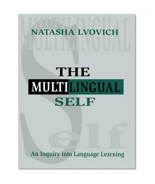 The Multilingual Self: An Inquiry Into Language Learning