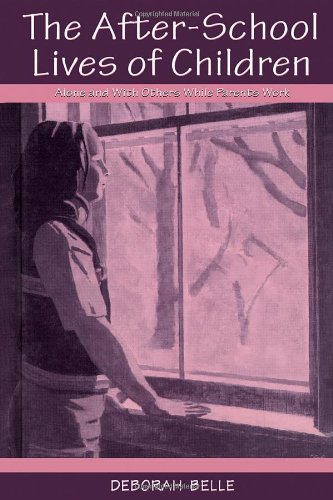 The After-school Lives of Children: Alone and With Others While Parents Work