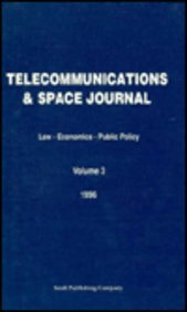 Telecommunications and Space Journal: Law - Economics - Public Policy, Volume 3, 1996