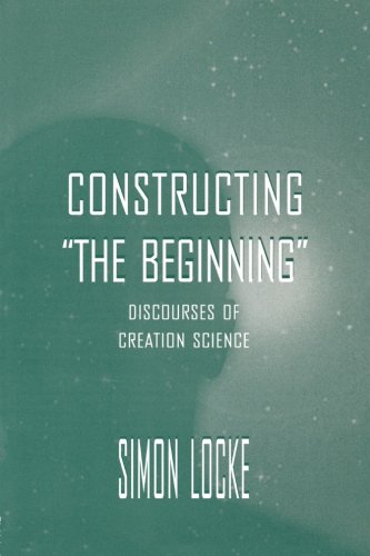 Constructing the Beginning: Discourses of Creation Science (Routledge Communication Series)