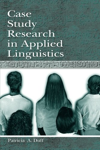 Case Study Research in Applied Linguistics (Second Language Acquisition Research Series)