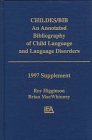 Childes/Bib: An Annotated Bibliography of Child Language and Language Disorders, 1997 Supplement