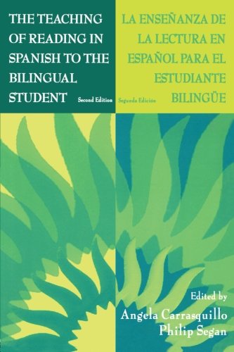 Book Cover The Teaching of Reading in Spanish to the Bilingual Student: La EnseÂ¤anza De La Lectura En EspaÂ¤ol Para El Estudiante Biling e