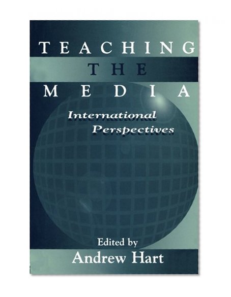 Teaching the Media: International Perspectives (Routledge Communication Series)