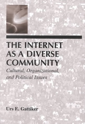 The Internet As A Diverse Community: Cultural, Organizational, and Political Issues (LEA Telecommunications Series)