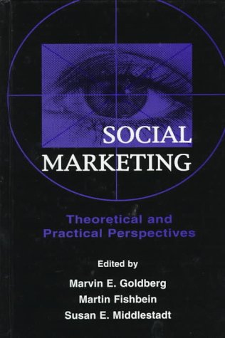 Social Marketing: Theoretical and Practical Perspectives (Lea's Communication)