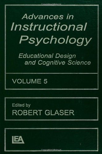 Advances in instructional Psychology, Volume 5: Educational Design and Cognitive Science