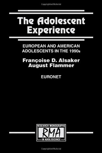 The Adolescent Experience: European and American Adolescents in the 1990s (Research Monographs in Adolescence Series)