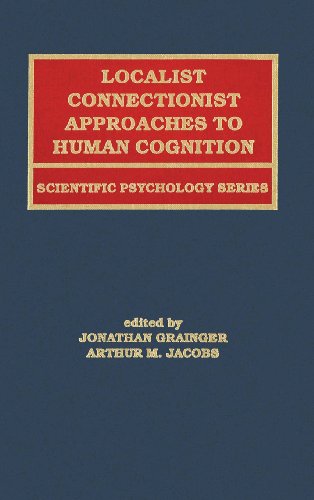 Localist Connectionist Approaches To Human Cognition (Scientific Psychology Series)