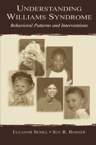 Understanding Williams Syndrome: Behavioral Patterns and Interventions