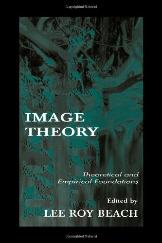 Image Theory: Theoretical and Empirical Foundations (Series in Organization and Management)