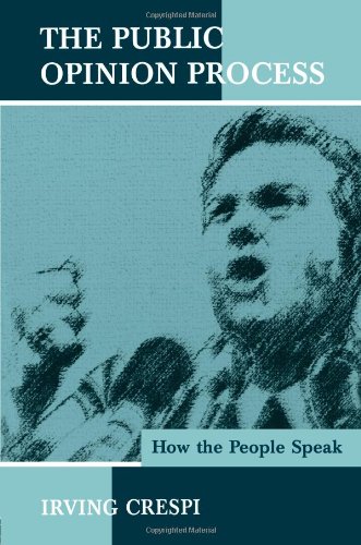 The Public Opinion Process: How the People Speak (Routledge Communication Series)