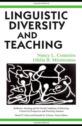 Linguistic Diversity and Teaching (Reflective Teaching and the Social Conditions of Schooling Series)