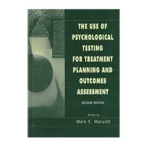 The Use of Psychological Testing for Treatment Planning and Outcomes Assessment