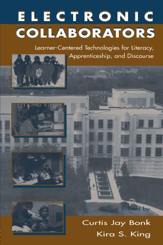 Electronic Collaborators: Learner-centered Technologies for Literacy, Apprenticeship, and Discourse
