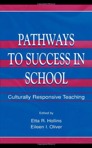 Pathways To Success in School: Culturally Responsive Teaching