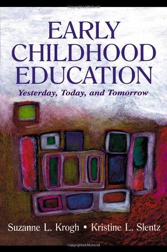 Early Childhood Education: Yesterday, Today, and Tomorrow (Lea's Early Childhood Education Series)