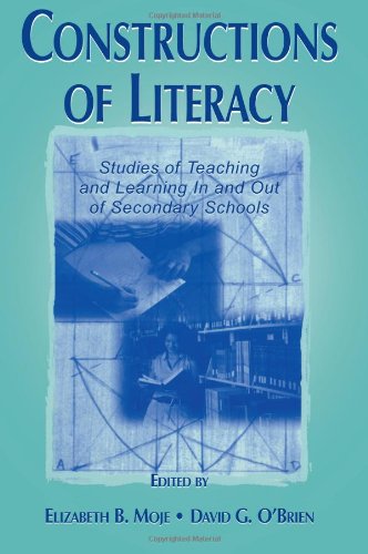 Constructions of Literacy: Studies of Teaching and Learning in and Out of Secondary Classrooms