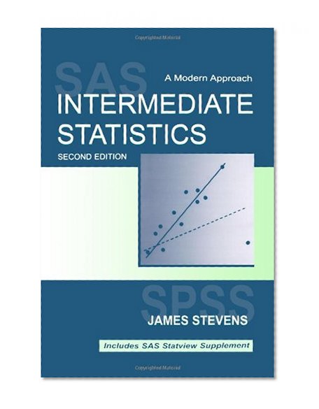 Intermediate Statistics: A Modern Approach, Third Edition