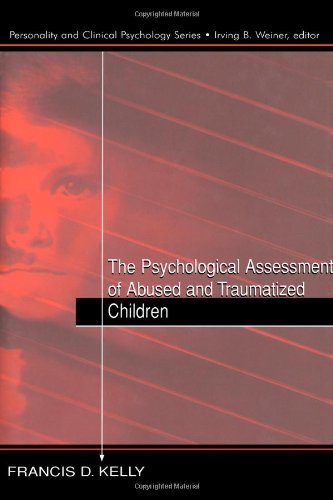The Psychological Assessment of Abused and Traumatized Children (Personality and Clinical Psychology)
