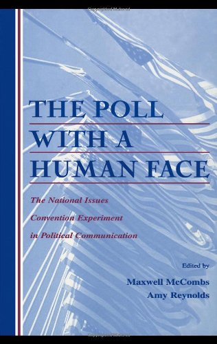 The Poll With A Human Face: The National Issues Convention Experiment in Political Communication (Routledge Communication Series)