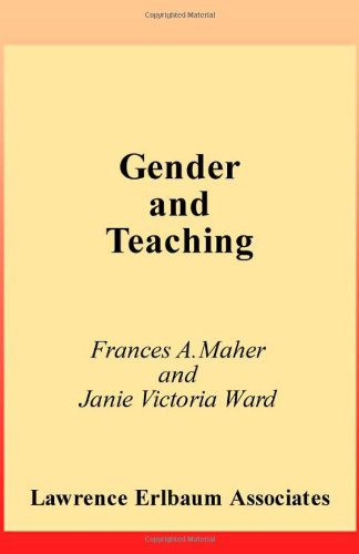 Gender and Teaching (Reflective Teaching and the Social Conditions of Schooling Series)