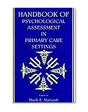 Handbook of Psychological Assessment in Primary Care Settings