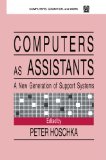 Computers As Assistants: A New Generation of Support Systems (Computers, Cognition, and Work Series)