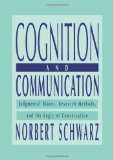 Cognition and Communication: Judgmental Biases, Research Methods, and the Logic of Conversation (Distinguished Lecture Series)