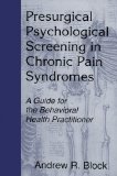 Presurgical Psychological Screening in Chronic Pain Syndromes: A Guide for the Behavioral Health Practitioner