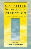 Cognitive Neuroscience of Attention: A Developmental Perspective