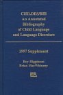 Childes/Bib: An Annotated Bibliography of Child Language and Language Disorders, 1997 Supplement