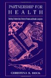 Partnership for Health: Building Relationships Between Women and Health Caregivers (Routledge Communication Series)