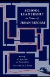 School Leadership in Times of Urban Reform (Topics in Educational Leadership)