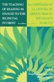 The Teaching of Reading in Spanish to the Bilingual Student: La EnseÂ¤anza De La Lectura En EspaÂ¤ol Para El Estudiante Biling e
