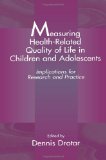 Measuring Health-Related Quality of Life in Children and Adolescents: Implications for Research and Practice
