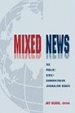 Mixed News: Public/Civic/Communitarian Journalism Debate (Lea's Communication (Paperback))