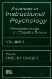 Advances in instructional Psychology, Volume 5: Educational Design and Cognitive Science