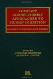 Localist Connectionist Approaches To Human Cognition (Scientific Psychology Series)