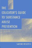 The Educator's Guide To Substance Abuse Prevention