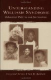 Understanding Williams Syndrome: Behavioral Patterns and Interventions