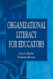 Organizational Literacy for Educators (Topics in Educational Leadership)